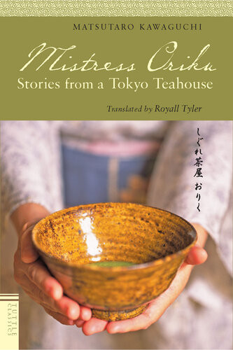 Mistress Oriku Stories From A Tokyo Teahouse Matsutaro Kawaguchi