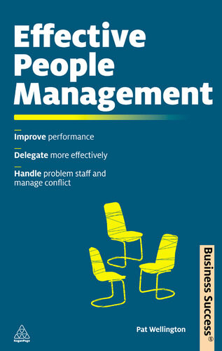 Effective People Management Improve Performance Delegate More Effectively Handle Poor Performance And Manage Conflict Pat Wellington