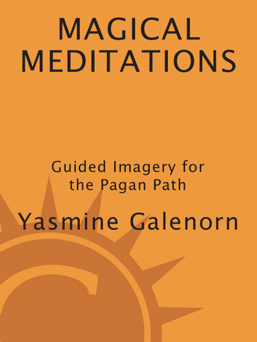 Magical Meditations Guided Imagery For The Pagan Path Yasmine Galenorn