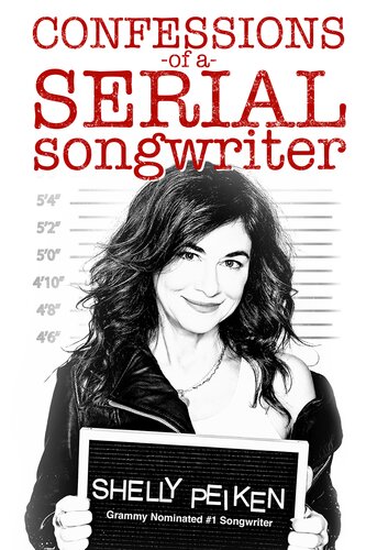 Confessions Of A Serial Songwriter 1st Edition Shelly Peiken
