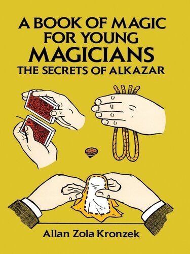A Book Of Magic For Young Magicians The Secrets Of Alkazar Allan Zola Kronzek