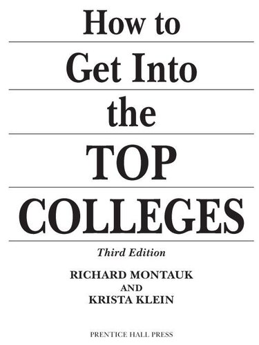 How To Get Into The Top Colleges 3rd Edition Richard Montauk Krista Klein