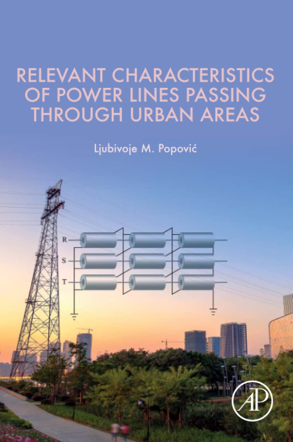 Relevant Characteristics Of Power Lines Passing Through Urban Areas Ljubivoje M Popovic