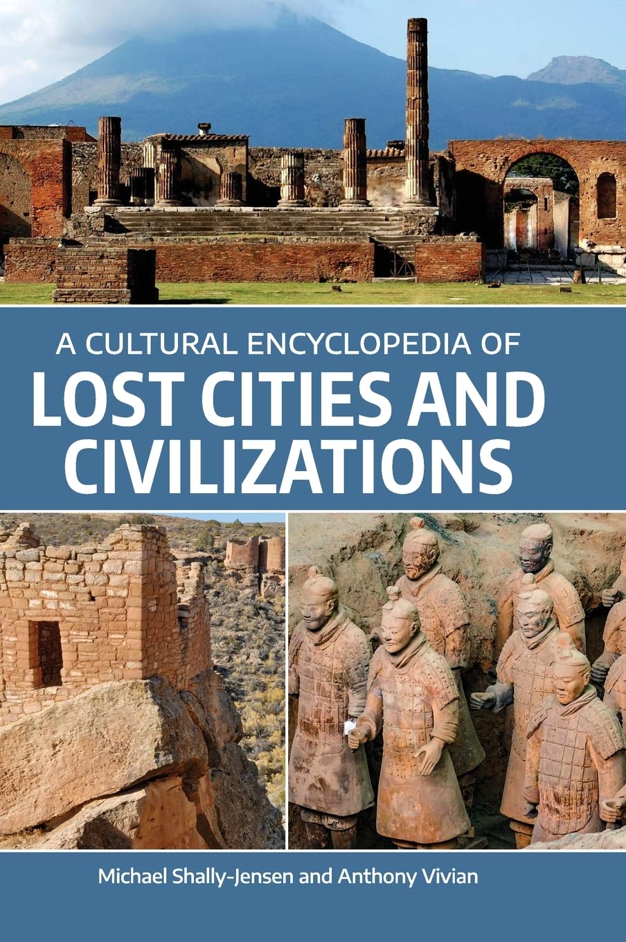 A Cultural Encyclopedia Of Lost Cities And Civilizations Michael Shallyjensen