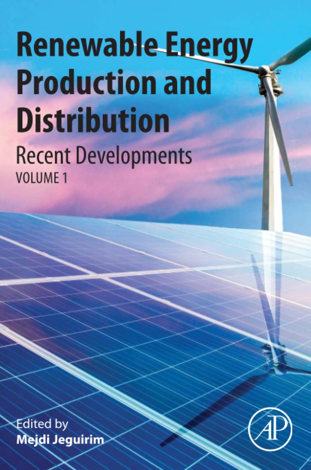 Renewable Energy Production And Distribution Recent Developments Mejdi Jeguirim