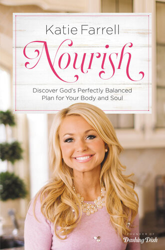 Nourish Discover Gods Perfectly Balanced Plan For Your Body And Soul Katie Farrell