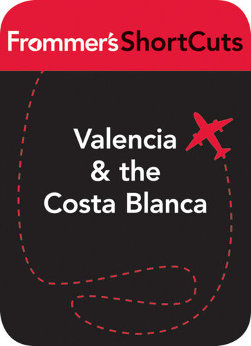 Valencia The Costa Blanca Spain Frommers Shortcuts