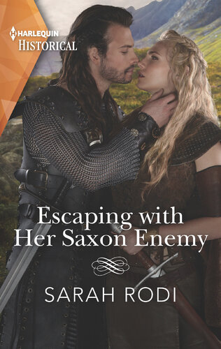 Escaping With Her Saxon Enemy Harlequin Historical 2 Sarah Rodi