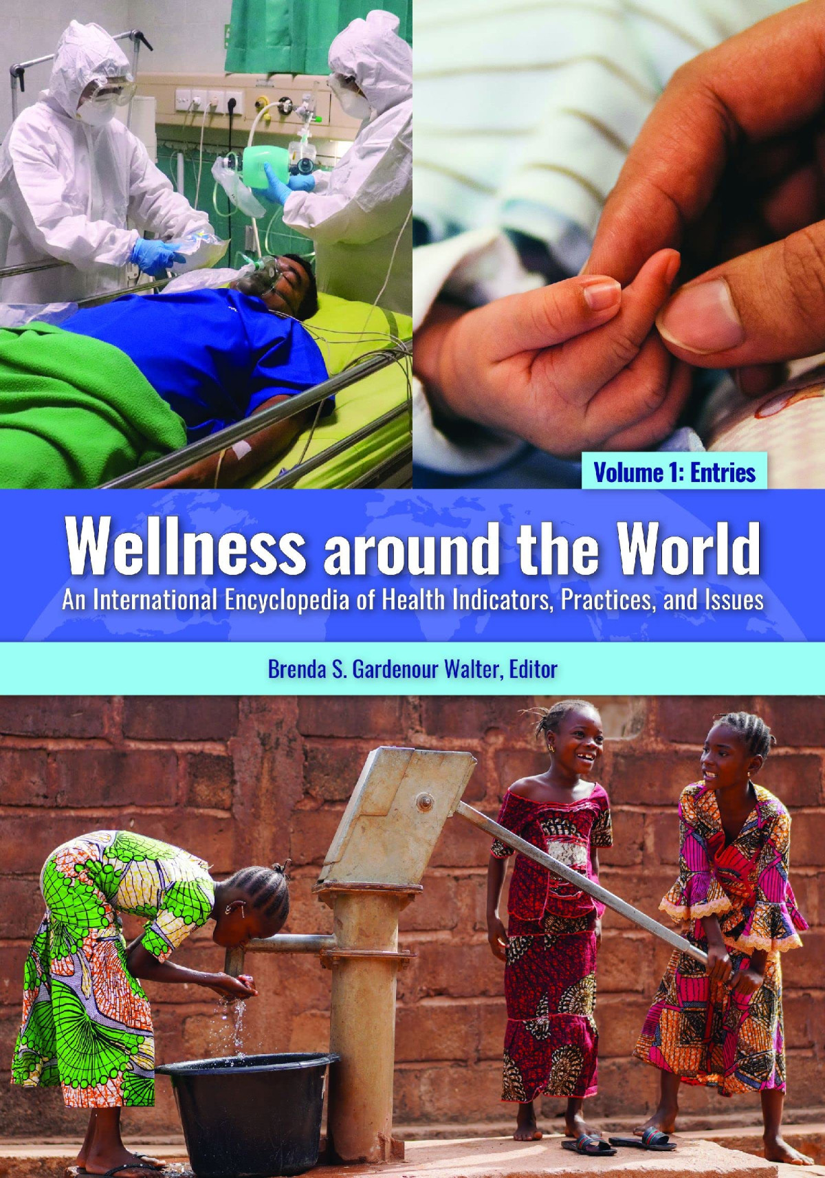 Wellness Around The World An International Encyclopedia Of Health Indicators Practices And Issues 2volume Set Brenda S Walter