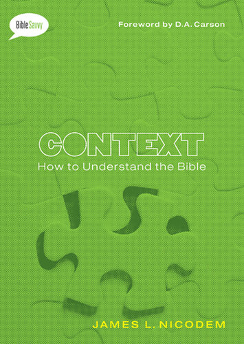 Context How To Understand The Bible Revised James L Nicodem