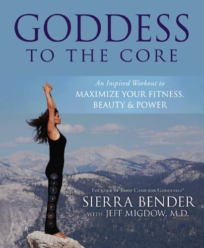 Goddess To The Core An Inspired Workout To Maximize Your Fitness Beauty Power Sierra Bender