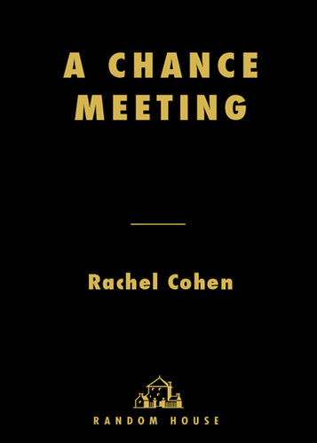 A Chance Meeting Intertwined Lives Of American Writers And Artists 18541967 Rachel Cohen