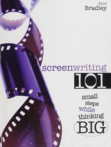 Screenwriting 101 Starting Small While Thinking Big Jane Bradley