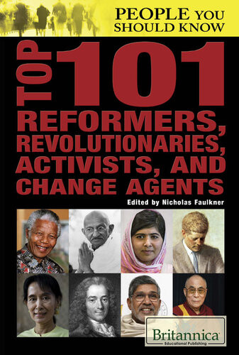Top 101 Reformers Revolutionaries Activists And Change Agents 1st Edition Nicholas Faulkner