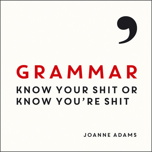 Grammar Know Your Shit Or Know Youre Shit Isbn9781849537575 Googlefyn2rgeacaaj Joanne Adams