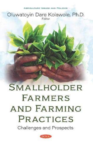 Smallholder Farmers And Farming Practices Challenges And Prospects Oluwatoyin Dare Kolawole
