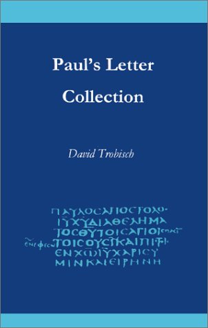 Pauls Letter Collection Tracing The Origins Illustrated David Trobisch
