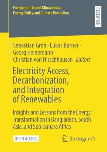Electricity Access Decarbonization And Integration Of Renewables Insights And Lessons From The Energy Transformation In Bangladesh South Asia And Subsahara Africa Sebastian Groh