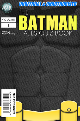 The Batman Allies Quiz Book 1st Edition Wayne Wheelwright