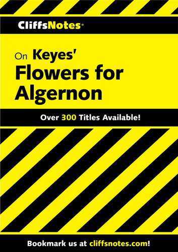 Cliffsnotes On Keyes Flowers For Algernon Janet Clark