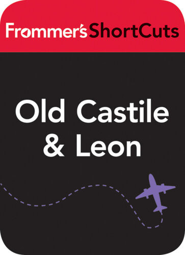 Old Castile Leon Spain Frommers Shortcuts
