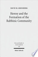 Heresy And The Formation Of The Rabbinic Community David M Grossberg