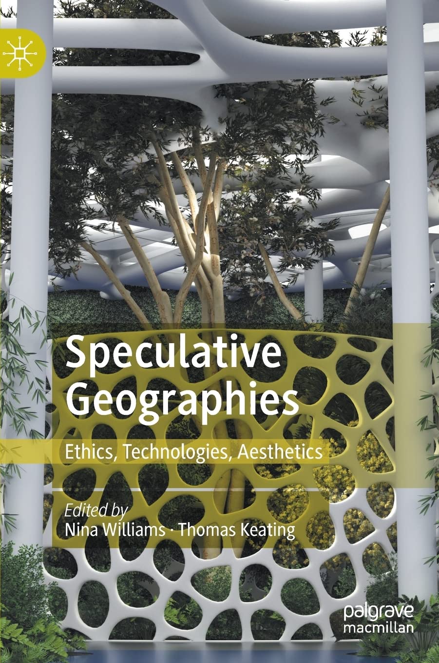 Speculative Geographies Ethics Technologies Aesthetics Nina Williams