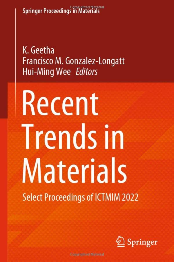 Recent Trends In Materials Select Proceedings Of Ictmim 2022 K Geetha