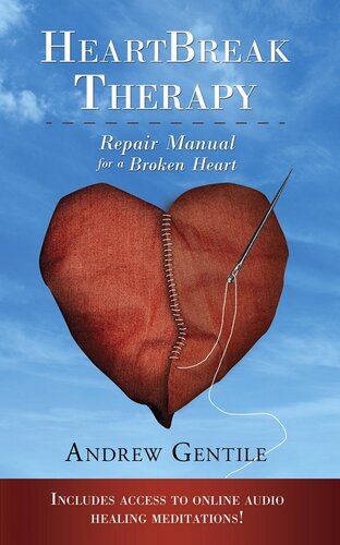 Heartbreak Therapy Repair Manual For A Broken Heart Andrew Gentile
