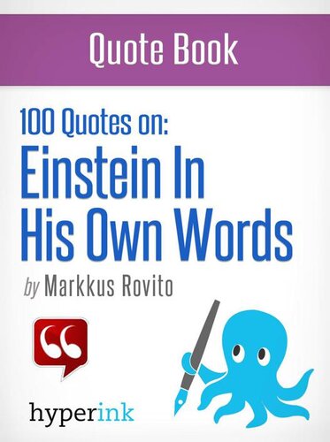 Einstein In His Own Words 100 Quotes Albert Einstein Quotes Markkus Rovito