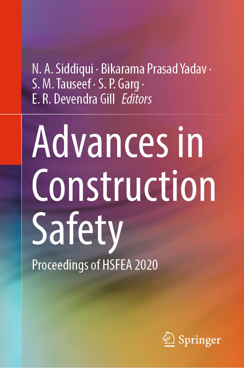 Advances In Construction Safety Proceedings Of Hsfea 2020 N A Siddiqui