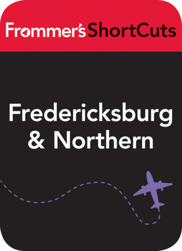 Fredericksburg And Northern Virginia Frommers Shortcuts