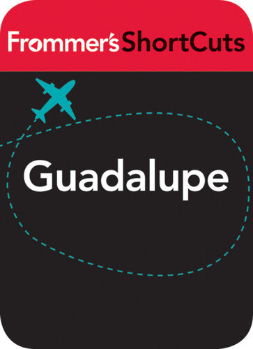 Guadalupe Caribbean Frommers Shortcuts