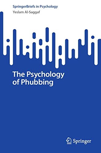 The Psychology Of Phubbing Yeslam Alsaggaf