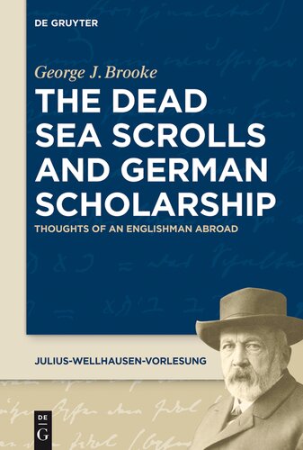 The Dead Sea Scrolls And German Scholarship Thoughts Of An Englishman Abroad George J Brooke
