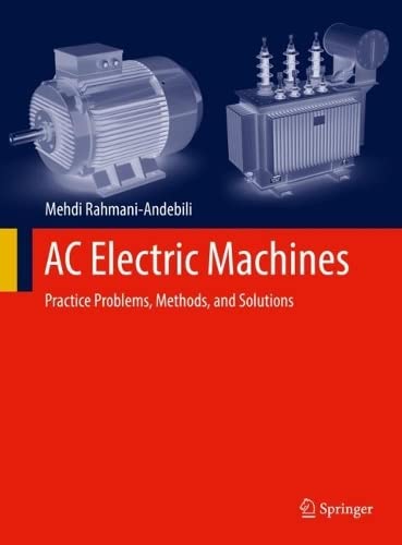 Ac Electric Machines Practice Problems Methods And Solutions Mehdi Rahmaniandebili