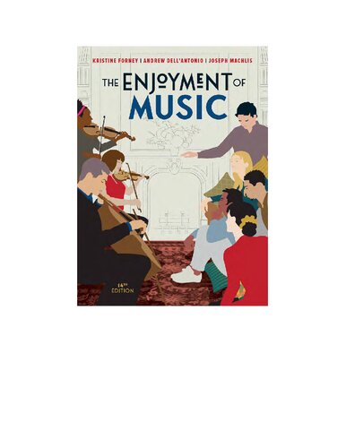 The Enjoyment Of Music 14th Edition Kristine Forney Andrew Dellantonio And Joseph Machlis