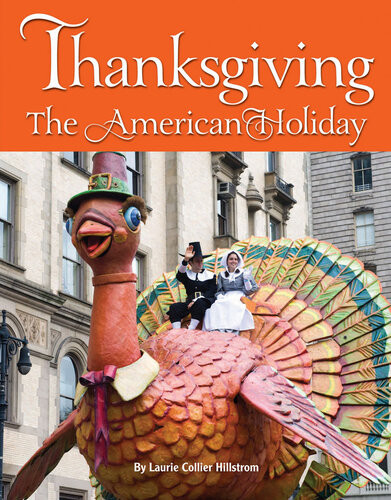 Thanksgiving The American Holiday Laurie Collier Hillstrom