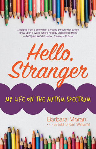Hello Stranger My Life On The Autism Spectrum Barbara Moran Karl Williams