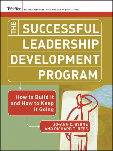 The Successful Leadership Development Program How To Build It And How To Keep It Going Joann C Byrne