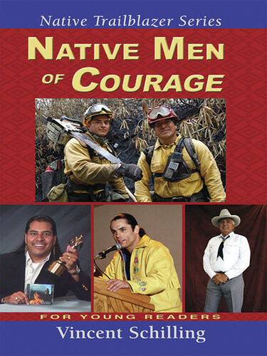 Native Men Of Courage Vincent Schilling