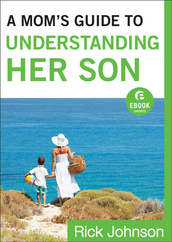 A Moms Guide To Understanding Her Son Rick Johnson