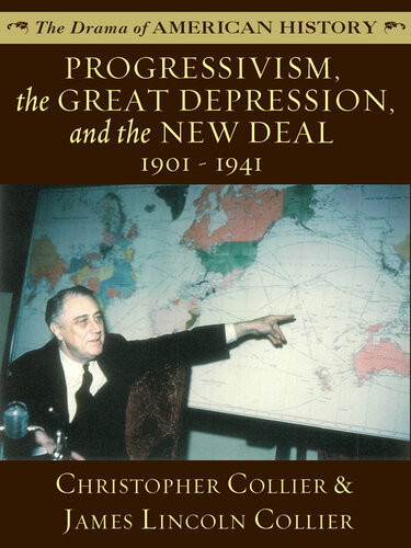 Progressivism The Great Depression And The New Deal 1901 1941 James Lincoln Collier Christopher Collier
