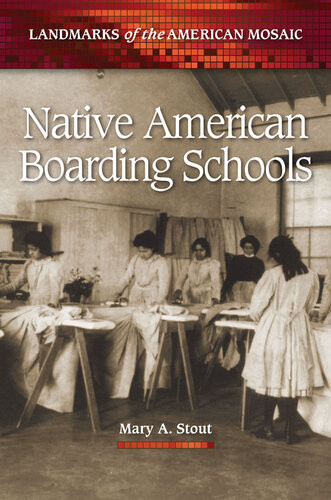 Native American Boarding Schools Mary A Stout
