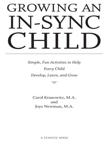 Growing An Insync Child Simple Fun Activities To Help Every Child Develop Learn And Grow Carol Kranowitz Joye Newman