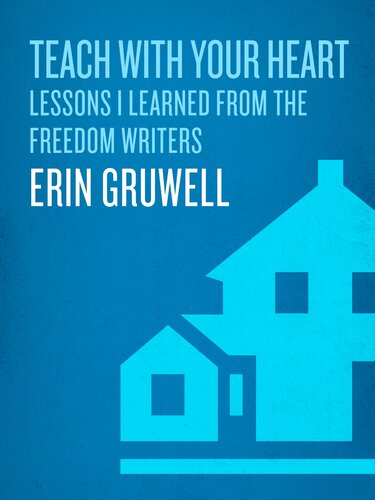 Teach With Your Heart Erin Gruwell