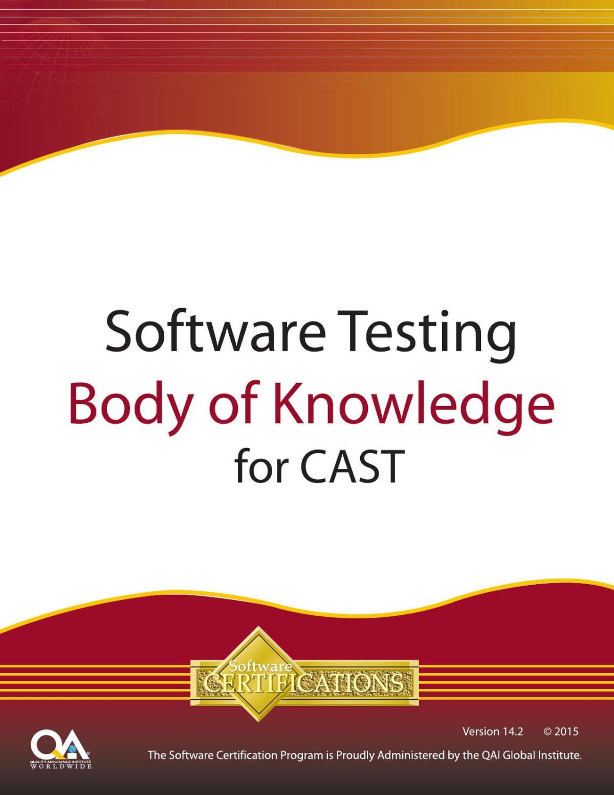 Software Testing Body Of Knowledge For Cast 142 Qai Global Institute