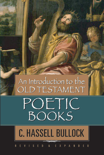 An Introduction To The Old Testament Poetic Books Revised C Hassell Bullock