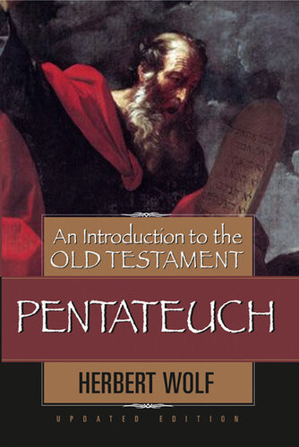 An Introduction To The Old Testament Pentateuch Revised Herbert Wolf