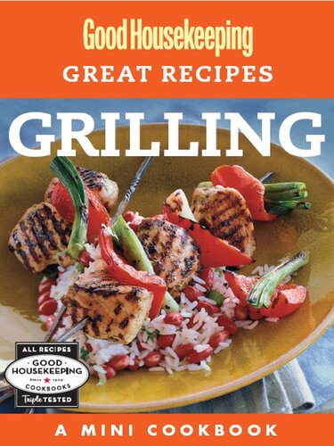 Good Housekeeping Great Recipes Grilling A Mini Cookbook Good Housekeeping